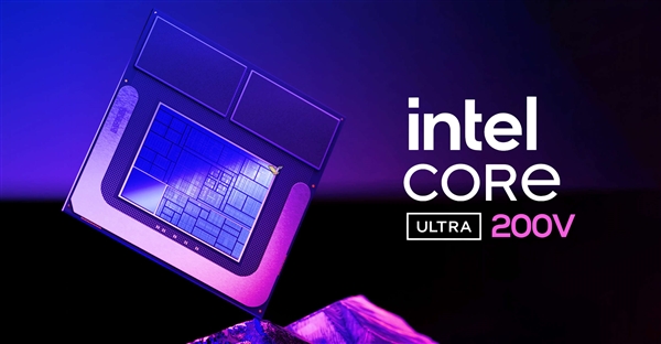 Intel酷睿Ultra 200V首次完全台积电代工！3nm加6nm的混搭