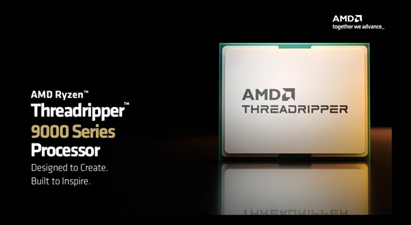 1499美元起步 完爆Intel至强！AMD线程撕裂者9000系列发烧级桌面CPU售价公布：7月31日上市